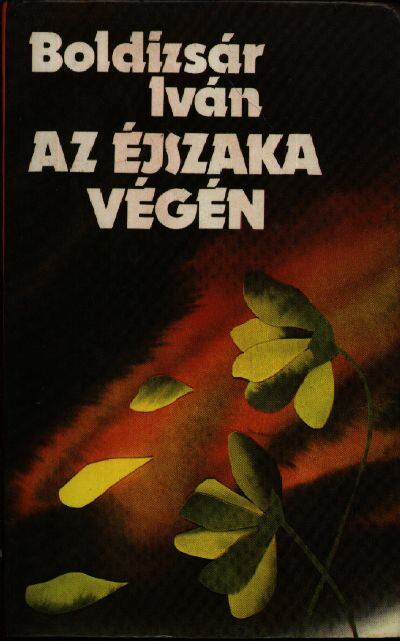 BOLDIZSÁR IVÁN - Az éjszaka végén [antikvár]