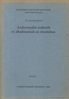 Dr. Dzsatkó József - Audiovizuális eszközök és alkalmazásuk az oktatásban [antikvár]
