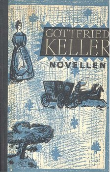 KELLER, GOTTFIRED - Novellen - Frau Regel Amrain und ihr Jüngster; Kleider machen Leute; Die mißbrauchten Liebesbriefe [antikvár]