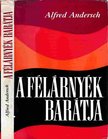 ANDERSCH, ALFRED - A félárnyék barátja [antikvár]