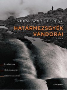 Vidra Szabó Ferenc - Határmezsgyék vándorai [antikvár]