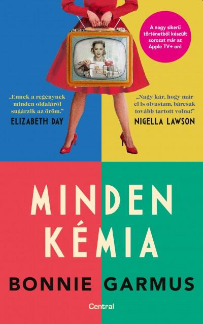 Bonnie Garmus - Minden kémia