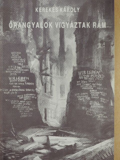 Kerekes Károly - Őrangyalok vigyáztak rám [antikvár]