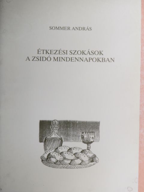 Sommer András - Étkezési szokások a zsidó mindennapokban [antikvár]