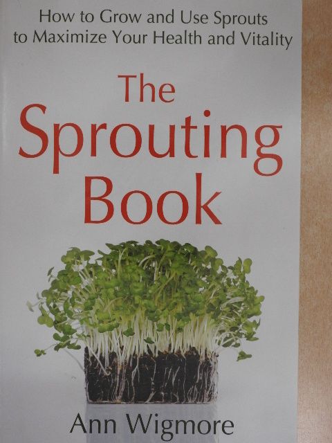 Ann Wigmore - The Sprouting Book [antikvár]
