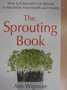 Ann Wigmore - The Sprouting Book [antikvár]