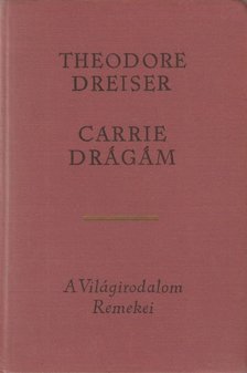 DREISER, THEODORE - Carrie drágám [antikvár]