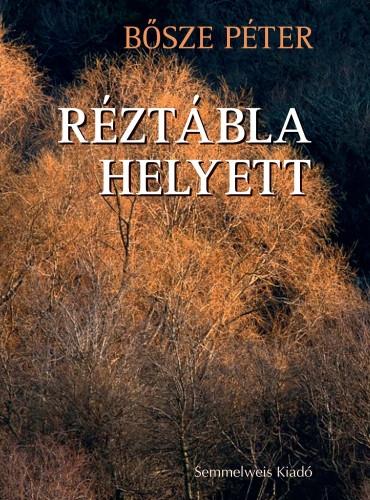 Bősze Péter - Réztábla helyett