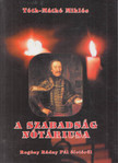 Tóth-Máthé Miklós - A szabadság nótáriusa [antikvár]