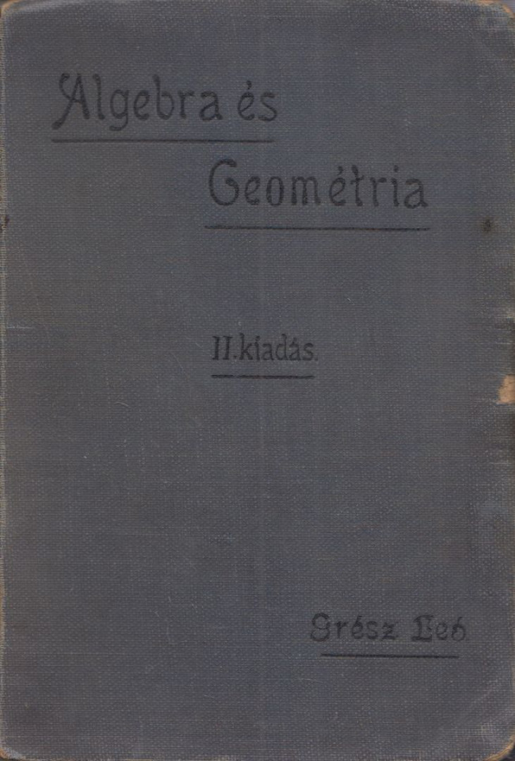 GRÉSZ LEÓ - Algebra és geométria [antikvár]