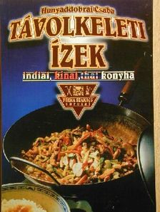 Hunyaddobrai Csaba - Távolkeleti ízek [antikvár]