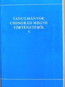 Balázs György - Tanulmányok Csongrád megye történetéből X. [antikvár]