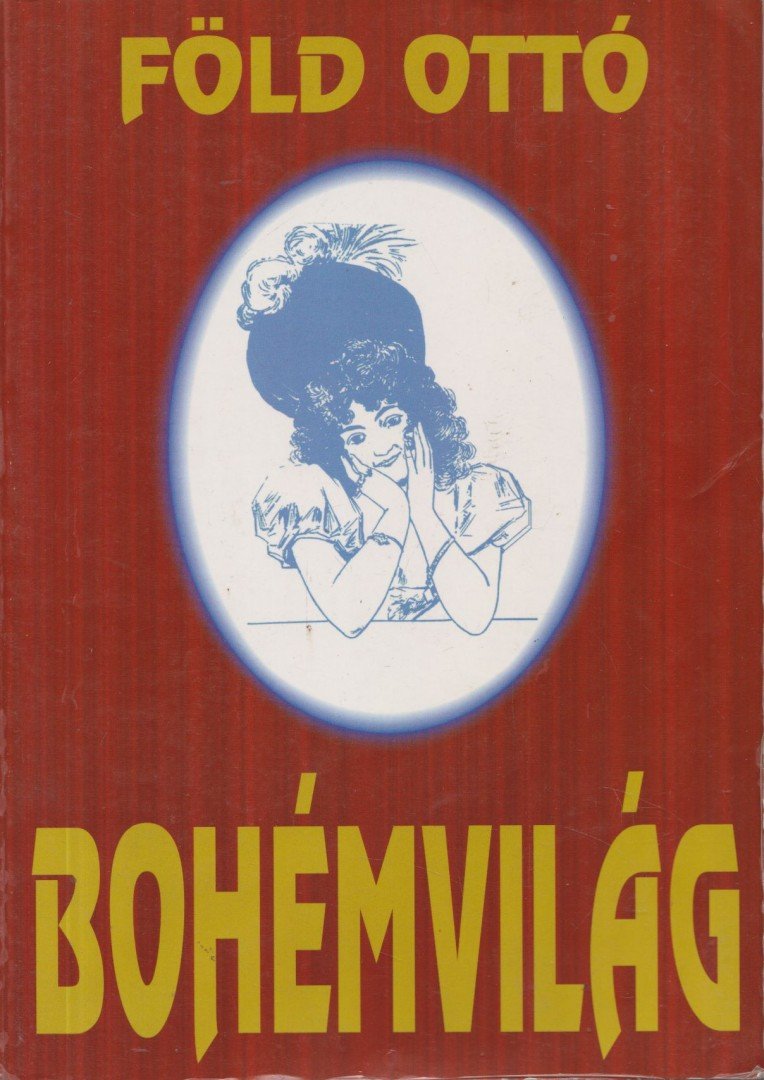 Föld Ottó - Bohémvilág [antikvár]