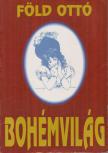 Föld Ottó - Bohémvilág [antikvár]