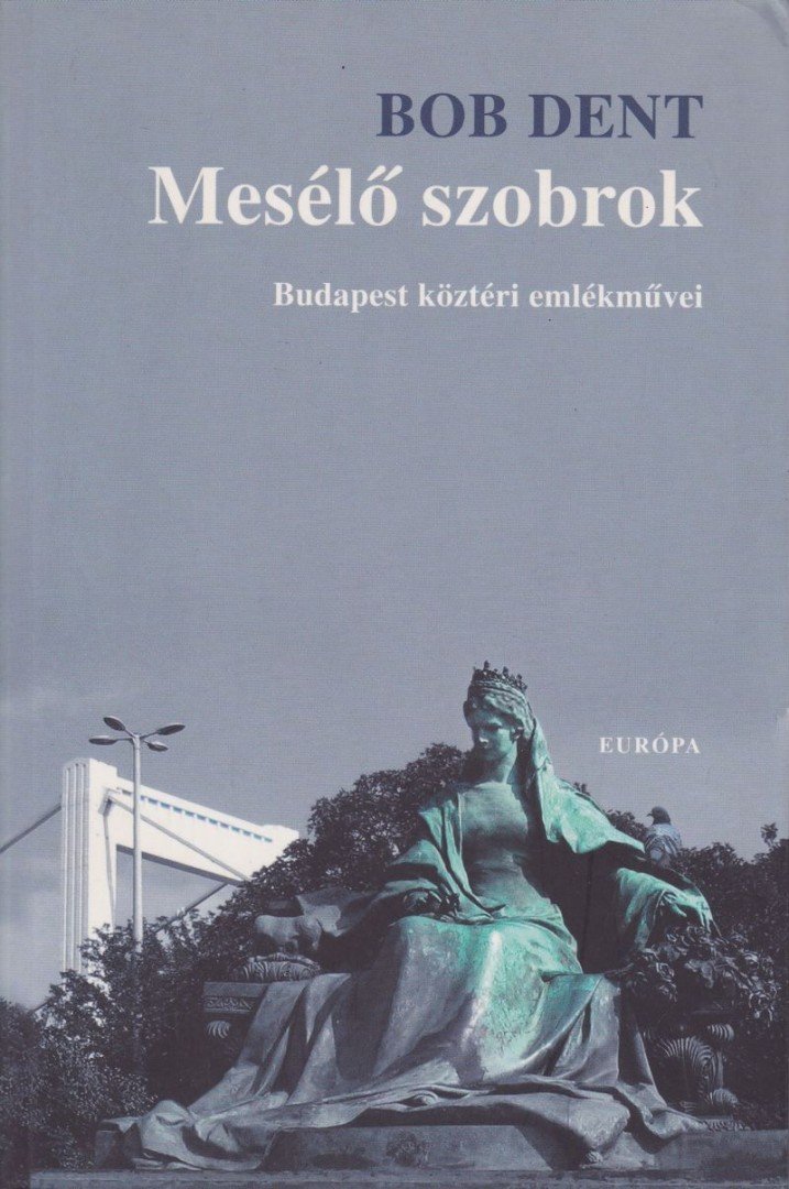 Bob Dent - Mesélő szobrok [antikvár]