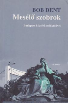 Bob Dent - Mesélő szobrok [antikvár]