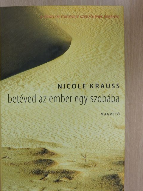 Nicole Krauss - Betéved az ember egy szobába [antikvár]