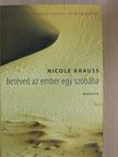 Nicole Krauss - Betéved az ember egy szobába [antikvár]