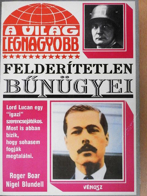 Nigel Blundell - A világ legnagyobb felderítetlen bűnügyei [antikvár]