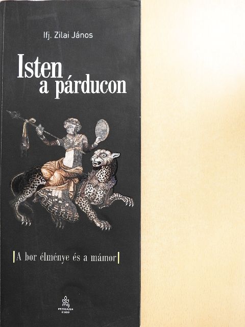 Ifj. Zilai János - Isten a párducon [antikvár]