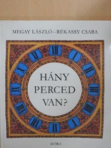 Megay László - Hány perced van? [antikvár]