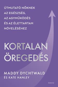 Maddy Dychtwald - Kortalan öregedés