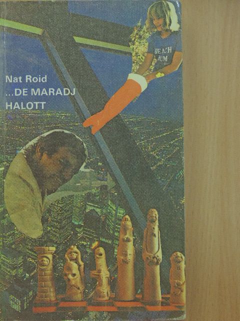 Nat Roid - ...de maradj halott [antikvár]