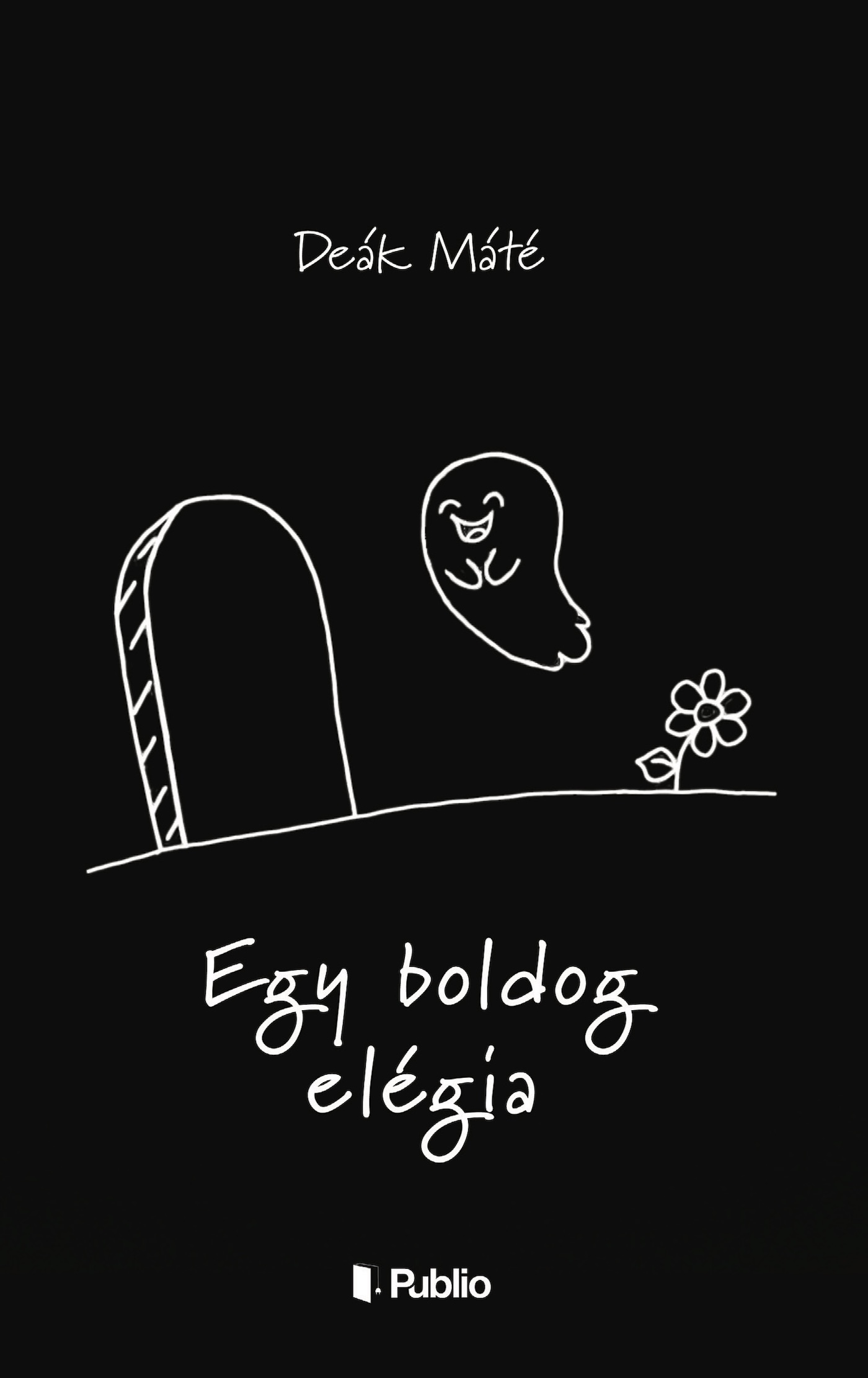 Deák Máté - Egy boldog elégia [eKönyv: epub, mobi]