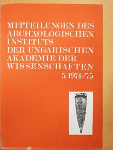 I. Lengyel - Mitteilungen des Archäologischen Instituts der Ungarischen Akademie der Wissenschaften 5. 1974/75 [antikvár]