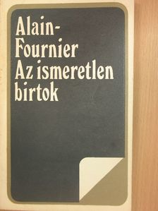 Alain-Fournier - Az ismeretlen birtok [antikvár]