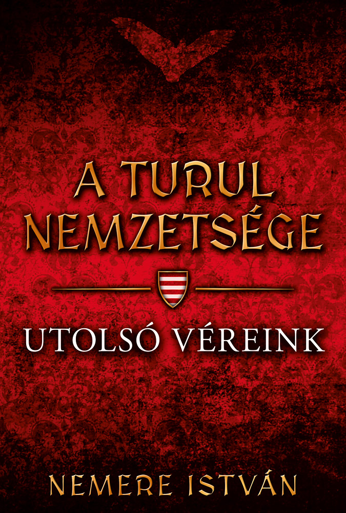 Nemere István - Utolsó véreink [eKönyv: epub, mobi]