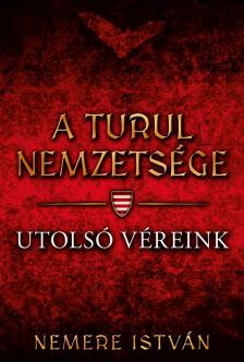 Nemere István - Utolsó véreink [eKönyv: epub, mobi]