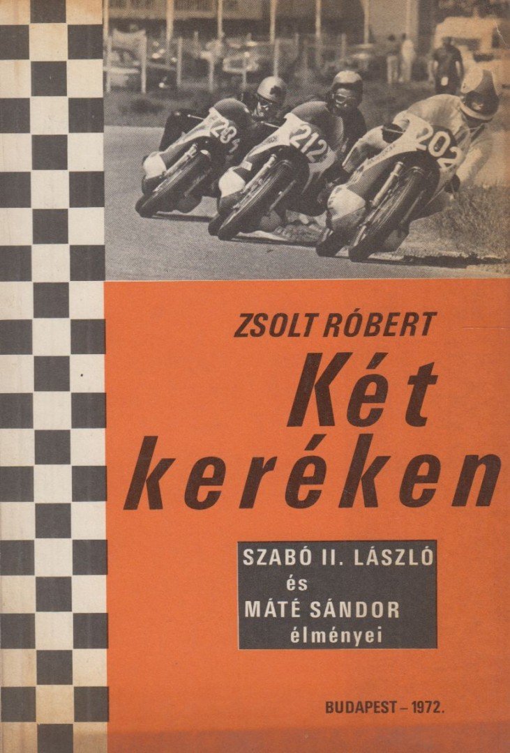 ZSOLT RÓBERT - Két keréken [antikvár]