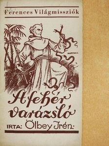 Ölbey Irén - A fehér varázsló [antikvár]