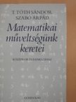 Szabó Árpád - Matematikai műveltségünk keretei [antikvár]
