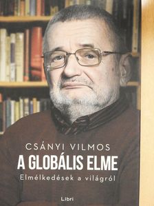 Csányi Vilmos - A globális elme (dedikált példány) [antikvár]