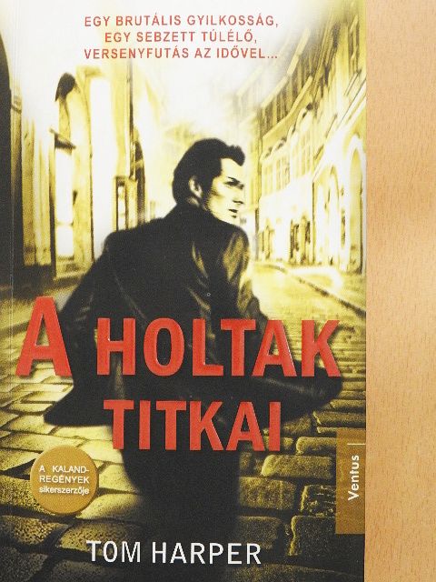 Tom Harper - A holtak titkai [antikvár]