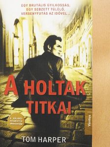 Tom Harper - A holtak titkai [antikvár]
