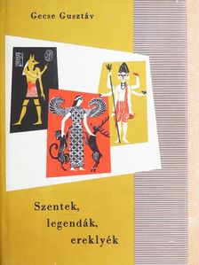 Gecse Gusztáv - Szentek, legendák, ereklyék [antikvár]