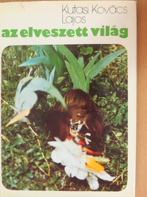 Kutasi Kovács Lajos - Az elveszett világ [antikvár]