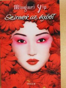 Mingmei Yip - Szirmok az égből [antikvár]