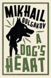 BULGAKOV, MIKHAIL - A Dog's Heart (Alma Classics)