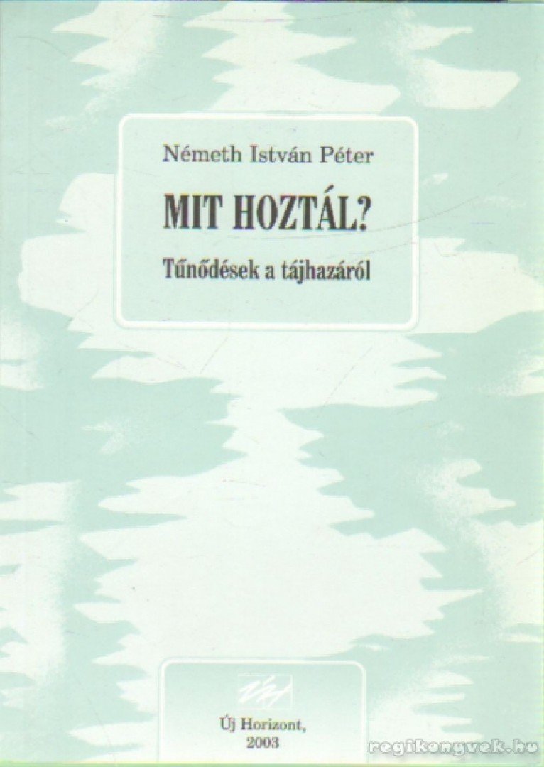 Németh István Péter - Mit hoztál? [antikvár]