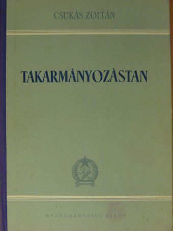 Csukás Zoltán - Takarmányozástan [antikvár]