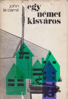 JOHN LE CARRÉ - Egy német kisváros [antikvár]