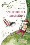 Fésűs Éva - Széllelbélelt mesekönyv