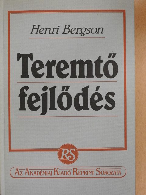Henri Bergson - Teremtő fejlődés [antikvár]