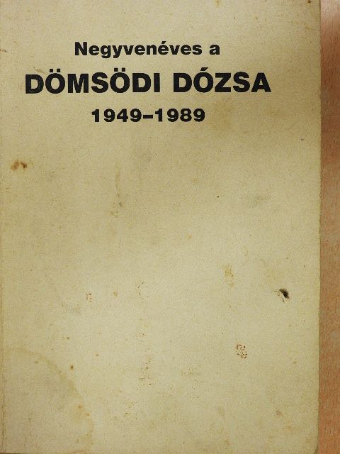 Bábel Sándor - Negyvenéves a dömsödi Dózsa [antikvár]
