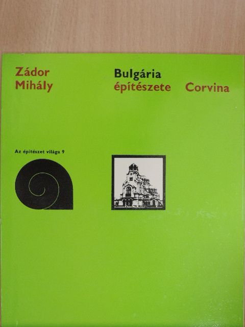 Zádor Mihály - Bulgária építészete [antikvár]