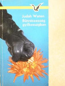 Judah Waten - Bűnrészesség gyilkosságban [antikvár]